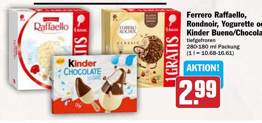 Ferrero Raffaello, Rondnoir, Yogurette oder Kinder Bueno/Schokolade - Tieffgefroren