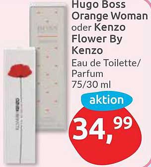 Hugo Boss Orange Woman oder Kenzo Flower By Kenzo Eau de Toilette/Parfum 75/30 ml