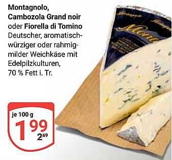 Montagnolo, Cambozola Grand noir oder Fiorella di Tomino – 100 g für nur 1,99 €