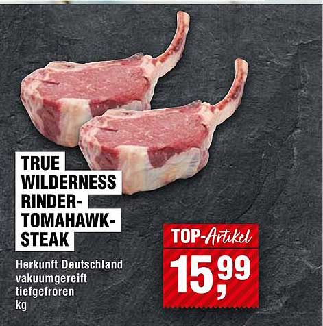 TRUE WILDERNESS RINDER-TOMAHAWK-STEAK