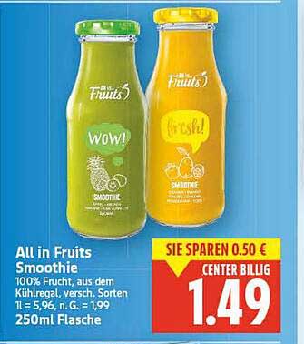All in Fruits Smoothie 100% Frucht, aus dem Kühlregal, verschied. Sorten
