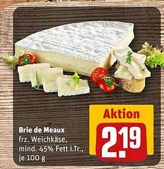 Brie de Meaux – frz. Weichkäse, mind. 45% Fett i.Tr., je 100 g