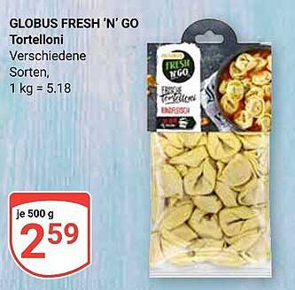 GLOBUS FRESH 'N' GO Tortelloni - Verschiedene Sorten