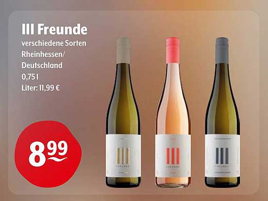 III Freunde verschiedene Sorten Rheinhesse/Deutschland 0,75l