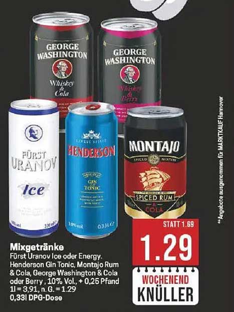 Mixgetränke: Fürst Uranov Ice oder Energy, Henderson Gin Tonic, Montajo Rum & Cola, George Washington & Cola