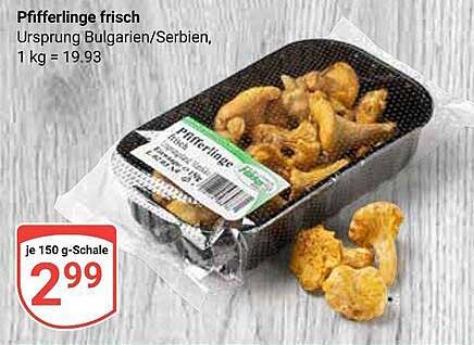Pfifferlinge frisch, Ursprung Bulgarien/Serbien, je 150 g für 2,99 €