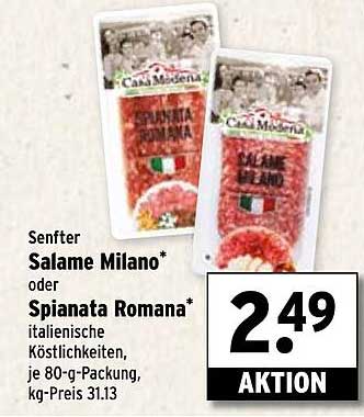 Senfter Salame Milano* oder Spinata Romana* – italienische Köstlichkeiten