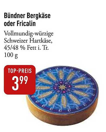 Bündner Bergkäse oder Fricalin