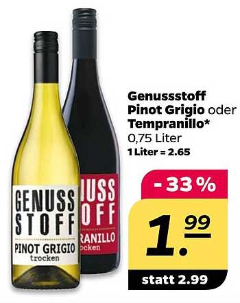 Genussstoff Pinot Grigio oder Tempranillo 0,75 Liter