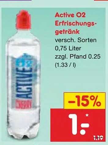 Active O2 Erfrischungsgetränk versch. Sorten 0,75 Liter zzgl. Pfand 0.25 (1.33 / l)