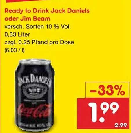 Ready to Drink Jack Daniels oder Jim Beam