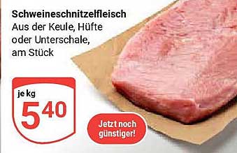 Schweineschnitzelfleisch - Aus der Keule, Hüfte oder Unterschale, am Stück