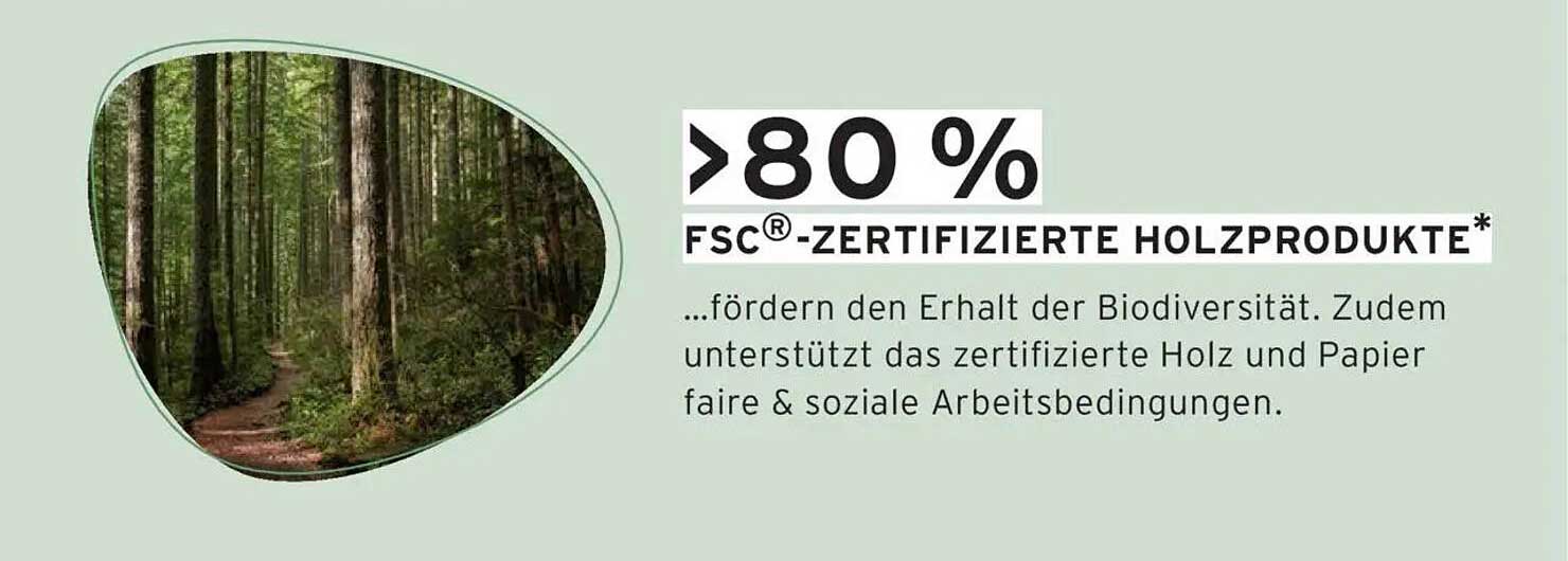 >80 % FSC®-zertifizierte Holzprodukte