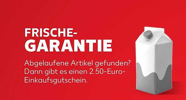 FRISCHGARANTIE: 2,50 Euro-Einkaufs-gutschein bei abgelaufenen Artikeln