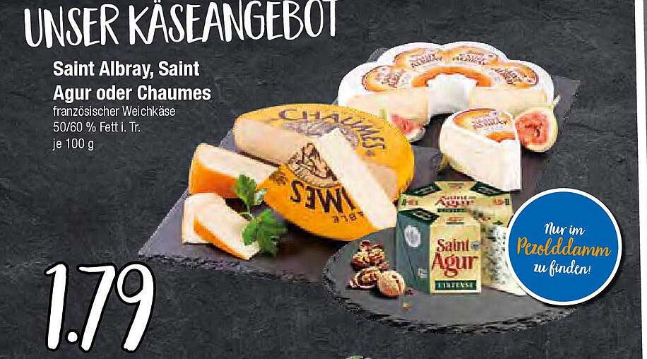 Saint Albray, Saint Agur oder Chaumes Käse
