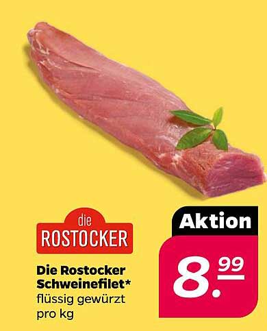 Die Rostocker Schweinefilet* flüssig gewürzt pro kg