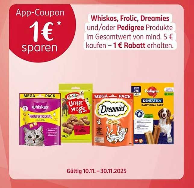 Whiskas, Frolic, Dreamies und/oder Pedigree – 1 € Rabatt auf Ihren Einkauf