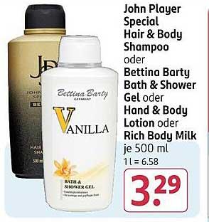 John Player Special Hair & Body Shampoo oder Bettina Barty Bath & Shower Gel oder Hand & Body Lotion oder Rich Body Milk je 500 ml