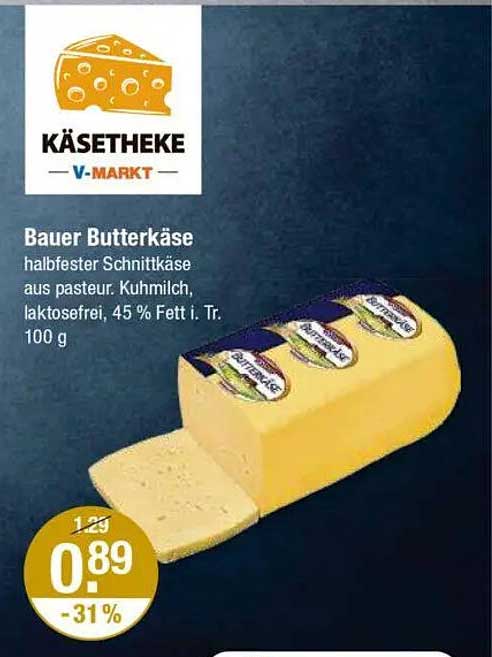 Bauer Butterkäse halb fester Schnittkäse aus pasteurisierter Kuhmilch, laktosefrei, 45 % Fett i. Tr. 100 g