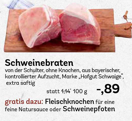 Schweinebraten von der Schulter, ohne Knochen, aus bayerischer, kontrollierter Aufzucht, Marke „Hofgut Schwaige“