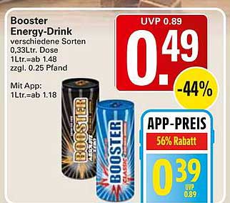Booster Energy-Drink verschiedene Sorten 0,33Ltr. Dose 1Ltr.= ab 1.48 zzgl. 0.25 Pfand Mit App: 1Ltr.= ab 1.18