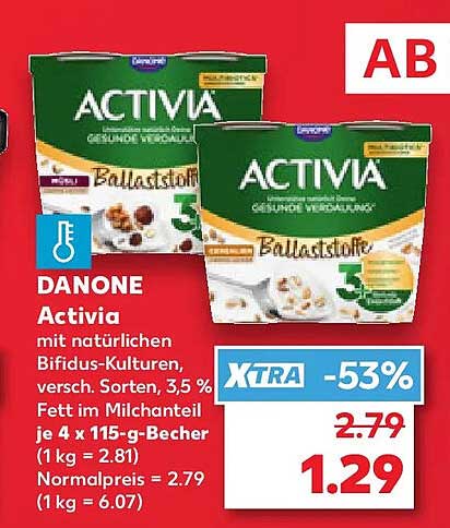 DANONE Activia mit natürlichen Bifidus-Kulturen, versch. Sorten, 3,5 % Fett im Milchanteil je 4 x 115-g-Becher (1 kg = 2.81) Normalpreis = 2.79 (1 kg = 6.07)