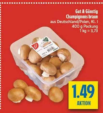 Gut & Günstig Champignons braun aus Deutschland/Polen, Kl. I 400 g Packung 1 kg = 3,73