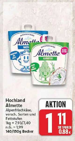 Hochland Almette Alpenfrischkäse, versch. Sorten und Fettstufen 1kg = 7,93/7,40 n.G. = 1,99 140/150g Becher