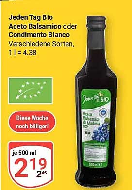 Jeden Tag Bio Aceto Balsamico oder Condimento Bianco Verschiedene Sorten, 1 l = 4.38