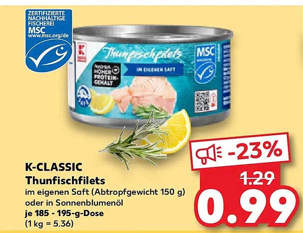 K-CLASSIC Thunfischfilets im eigenen Saft (Abtropfgewicht 150 g) oder in Sonnenblumenöl je 185 - 195-g-Dose