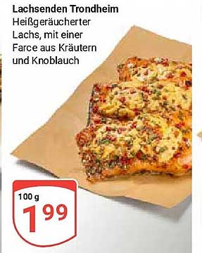 Lachsenden Trondheim
Heißgeräucherter
Lachs, mit einer
Farce aus Kräutern
und Knoblauch