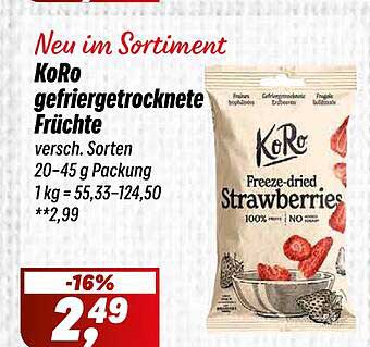 Neu im Sortiment KoRo gefriergetrocknete Früchte versch. Sorten 20-45 g Packung 1 kg = 55,33-124,50 **2,99
