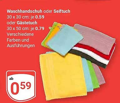 Waschhandschuh oder Seiftuch 30 x 30 cm: je 0.59 oder Gästetuch 30 x 50 cm: je 0.79 Verschiedene Farben und Ausführungen