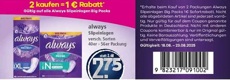 2 kaufen = 1 € Rabatt auf alle Always Slipinlagen Big Packs