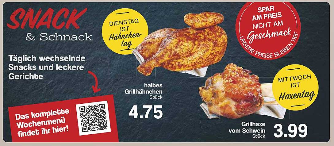halbes Grillhähnchen Stück 4,75 und Grillhaxe vom Schwein Stück 3,99