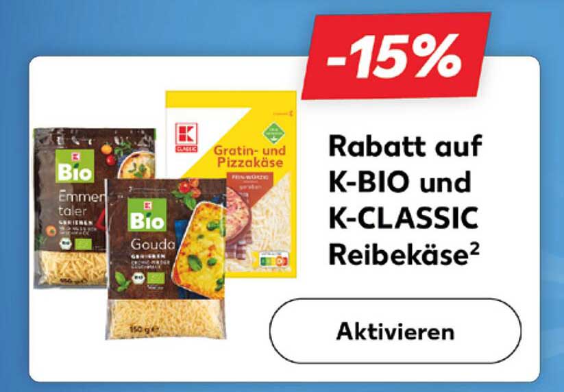 Rabatt auf K-BIO und K-CLASSIC Reibekäse -15%
