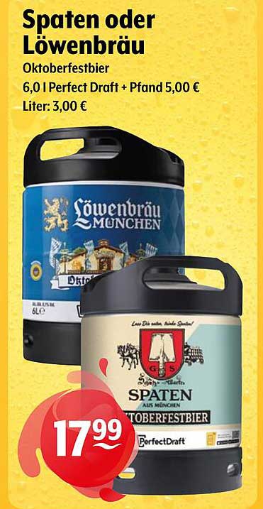 Spaten oder Löwenbräu Oktoberfestbier 6,0 l Perfect Draft + Pfand 5,00 €