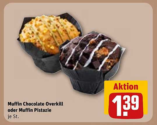 Muffin Chocolate Overkill oder Muffin Pistazie je St.