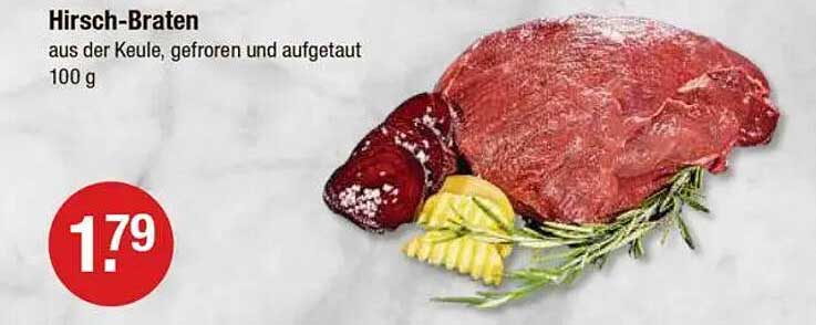 Hirsch-Braten aus der Keule, gefroren und aufgetaut, 100 g