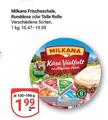 Milkana Frischeschale, Runddose oder Tolle Rolle, 1 kg, je 100–190 g