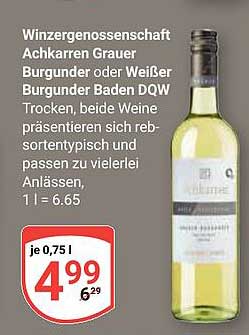 Winzergenossenschaft Achkarren Grauer Burgunder oder Weißer Burgunder Baden DQW Trocken