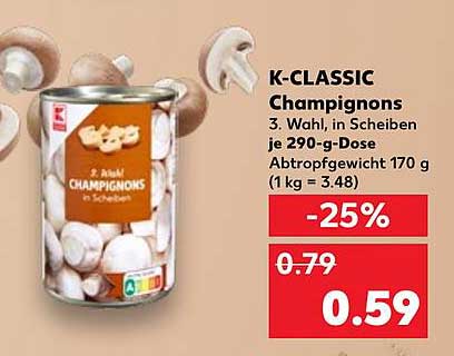 K-CLASSIC Champignons in Scheiben 290-g-Dose zum Aktionspreis
