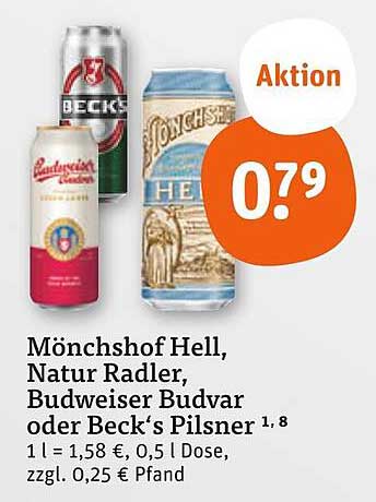 Mönchshof Hell, Natur Radler, Budweiser Budvar oder Beck's Pilsner - nur 0,79 €