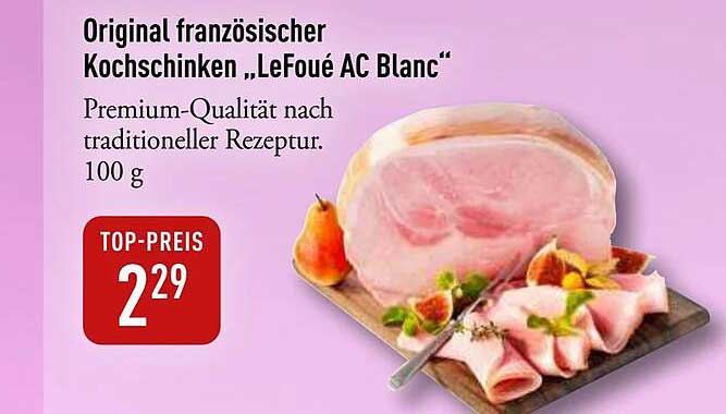 Original französischer Kochschinken „LeFoué AC Blanc“