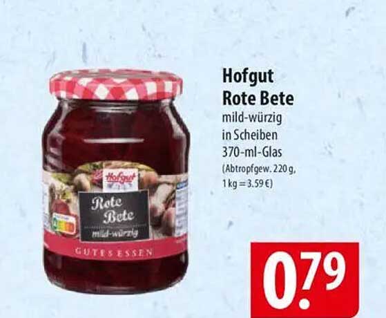 Hofgut Rote Bete Mild-Würzig In Scheiben 370-Ml-Glas Angebot bei Famila ...
