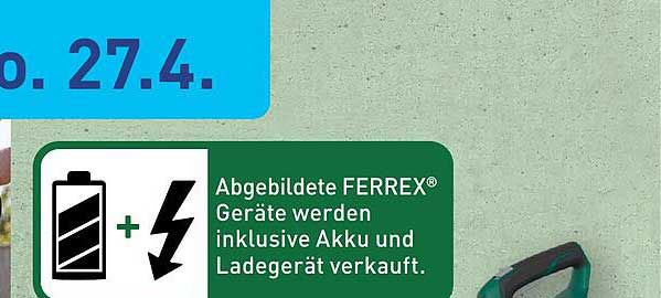 Abgebildete FERREX® Geräte werden inklusive Akku und Ladegerät verkauft.