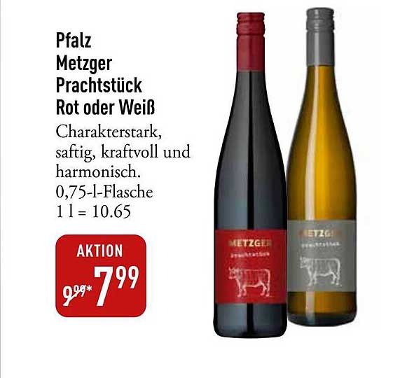 Pfalz Metzger Prachtstück Rot oder Weiß