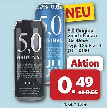 5,0 Original versch. Sorten 0,5-l-Dose zzgl. 0.25 Pfand (1 l = 0.98)