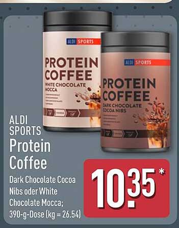 ALDI SPORTS Protein Coffee Dark Chocolate Cocoa Nibs oder White Chocolate Mocca; 390-g-Dose (kg = 26.54)