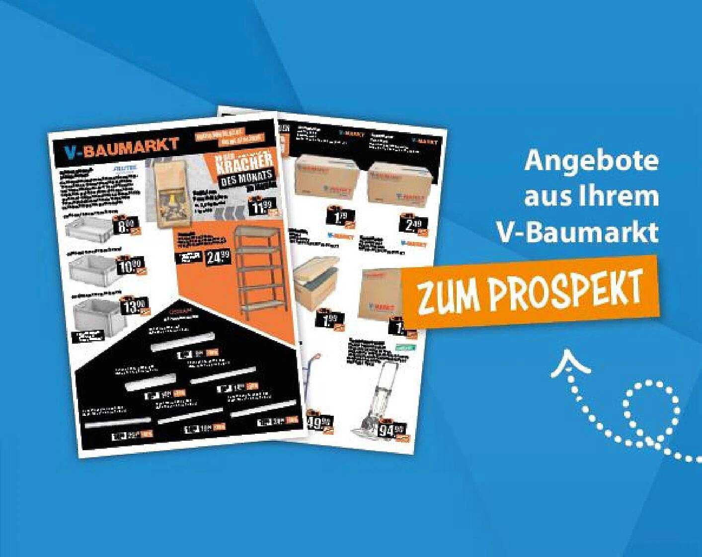 Angebote aus Ihrem V-Baumarkt ZUM PROSPEKT